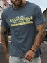 Men’s I'm Only Responsible For What I Say Not For What You Understand Casual Regular Fit T-Shirt