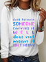 Just Because Someone Carries It Well Doesn’t Mean It Isn’t Heavy Be Kind To Everyone Cotton-Blend Long Sleeve Shirt