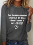 Just Because Someone Carries It Well Doesn’t Mean It Isn’t Heavy Be Kind To Everyone Simple Long Sleeve Shirt