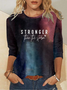 Stronger Than The Strom Crew Neck Casual Text Letters Long Sleeve Shirt