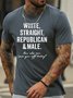 Men's White Straight Republican Male How Else Can I Piss You Off Today Funny Graphic Print Text Letters Cotton Casual T-Shirt