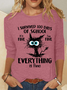 Cat Lovers I'm Having A Nice Day Don't Screw It Up Crew Neck Simple Long Sleeve Shirt