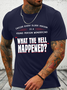 Cotton Funny Word What The Hell Happened? Crew Neck Casual T-Shirt