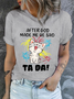 Women's Funny Cat After God Made Me He Said Ta Da Text Letters Casual Cotton Crew Neck T-Shirt