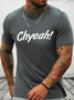 Cotton Chyeah Slang For Yeah Loose Casual Crew Neck T-Shirt