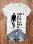 Women's Don't Let The Old Man In Print Casual Regular Fit V Neck T-Shirt