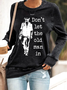 Women's Don't Let The Old Man In Print Casual Sweatshirt