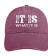 It Is What It Is Funny Hat