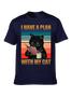 I HAVE A PLAN WITH MY CAT CREW NECK T-SHIRT