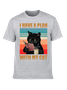 I HAVE A PLAN WITH MY CAT CREW NECK T-SHIRT