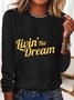 Livin' The Dream Sarcastic Long sleeve Shirt