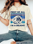 First Of All I'm A Delight Sarcastic Vintage Shirt