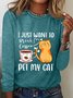 Meowy I Just Want To Drink Coffee And Pet My Cat Funny Cat Sarcastic Long sleeve Shirt