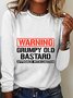 Warning Grumpy Old Bastard Approach With Caution Sarcastic Long sleeve Shirt