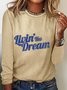 Livin' The Dream Sarcastic Long sleeve Shirt