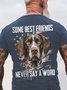 Some Best Friends Never Say A Word GERMAN SHORTHAIRED POINTER Cotton T-shirt