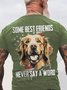 Some Best Friends Never Say A Word GOLDEN RETRIEVER Cotton T-shirt