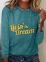 Livin' The Dream Sarcastic Long sleeve Shirt