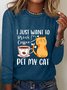 Meowy I Just Want To Drink Coffee And Pet My Cat Funny Cat Sarcastic Long sleeve Shirt