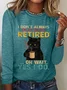 I Don't Always Enjoy Being Retired Long Sleeve Shirt