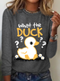 What The Duck Long Sleeve Shirt