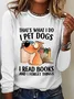 That's What I Do I Pet Dogs Long Sleeve Shirt