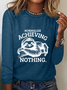 Normalize Achie Ving Nothing Long Sleeve Shirt