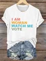 Women's I Am Woman Watch Me Vote Print T-Shirt