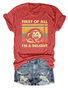 First Of All I'm A Delight Sarcastic Casual Loose Text Letters Crew Neck T-Shirt