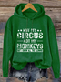 Not My Circus Not My Monkeys But I Know All The Clowns Text Letters Casual Hoodie