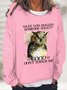 Have You Hugged Someone Today Good Don't Touch Me Casual Sweatshirt