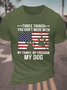 Three Things You Don't Mess With My Dog Cotton T-Shirt