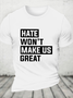 Hate Won't Make Us Great Cotton T-Shirt