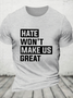 Hate Won't Make Us Great Cotton T-Shirt