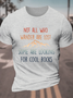 Not All Who Wander Cotton T-Shirt