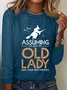 Assuming I'm Just An Old Lady Was Your First Mistake Halloween T-Shirt