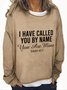 I HAVE CALLED YOU BY NAME You Are Mine  Casual Sweatshirt