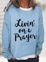 Livin' On A Prayer Casual Sweatshirt