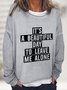 Leave Me Alone Casual Sweatshirt