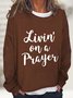 Livin' On A Prayer Casual Sweatshirt