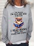 The Reason I'm Old And Wise Is Because I Read Books When I Was Young And Stupid Book Lovers Casual Sweatshirt