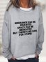 No Cure For Stupid Casual Sweatshirt