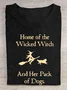 Home Of The Wicked Witch And Her Pack Of Dogs Print Cotton T-shirt