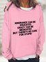 No Cure For Stupid Casual Sweatshirt