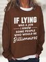 If Lying Was A Job Casual Sweatshirt