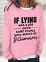 If Lying Was A Job Casual Sweatshirt