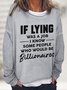 If Lying Was A Job Casual Sweatshirt