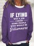 If Lying Was A Job Casual Sweatshirt