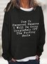 Due To Personal Reasons I Will Be Going Completely Off The Rails Casual Sweatshirt