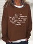 Due To Personal Reasons I Will Be Going Completely Off The Rails Casual Sweatshirt